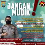 POLDA KEPRI MENGHIMBAU KEPADA MASYARAKAT PROVINSI KEPRI UNTUK TIDAK MUDIK POLDA KEPRI MENGHIMBAU KEPADA MASYARAKAT PROVINSI KEPRI UNTUK TIDAK MUDIK